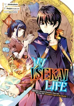 My Isekai Life 06: I Gained a Second Character Class and Became the Strongest Sage in the World!, Paperback/Shinkoshoto