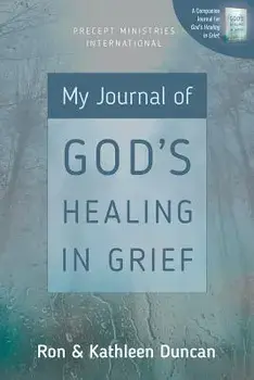 My Journal of God's Healing in Grief (Revised Edition), Paperback/Ron Duncan