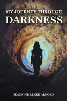 My Journey Through Darkness, Paperback/Jeannine Renee Arnold