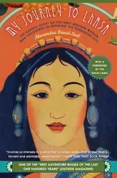 My Journey to Lhasa: The Classic Story of the Only Western Woman Who Succeeded in Entering the Forbidden City, Paperback/Alexandra David-Neel