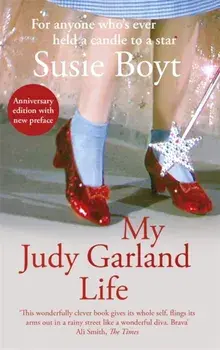My Judy Garland Life, Paperback/Susie Boyt