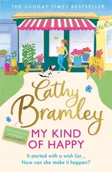My Kind of Happy. The new feel-good, funny novel from the Sunday Times bestseller, Paperback/Cathy Bramley