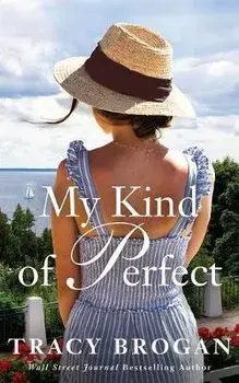 My Kind of Perfect, Paperback/Tracy Brogan