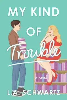 My Kind of Trouble. The perfect bookish, enemies-to-lovers rom-com, Paperback/L. A. Schwartz