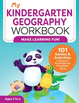 My Kindergarten Geography Workbook: 101 Games & Activities to Support Kindergarten Geography Skills, Paperback/Molly Lynch