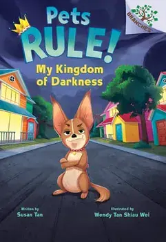 My Kingdom of Darkness: A Branches Book (Pets Rule! #1), Hardcover/Susan Tan