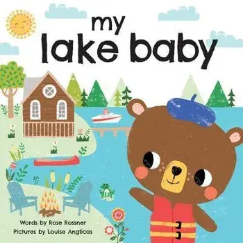 My Lake Baby, Board book/Rose Rossner