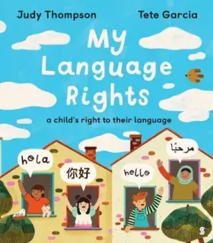 My Language Rights. a child’s right to their language, Hardback/Judy Thompson