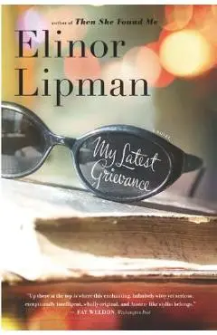 My Latest Grievance - Elinor Lipman
