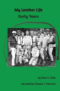 My Leather Life: Early Years, Paperback/Peter S. Fiske