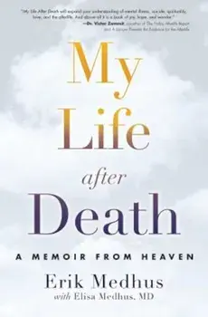 My Life After Death: A Memoir from Heaven, Paperback/Erik Medhus