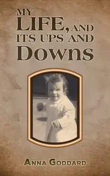 My Life, and Its Ups and Downs, Paperback/Anna Goddard