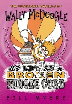 My Life as a Broken Bungee Cord, Paperback/Bill Myers