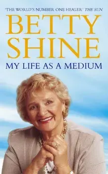 My Life As a Medium, Paperback/Betty Shine