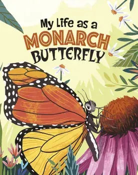 My Life as a Monarch Butterfly, Paperback/John Sazaklis