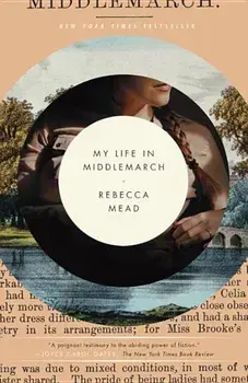 My Life in Middlemarch, Paperback/Rebecca Mead