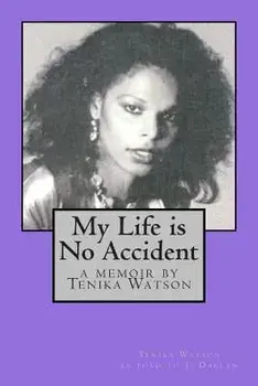 My Life Is No Accident: A Memoir by Tenika Watson, Paperback/Tenika Watson