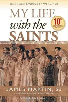 My Life with the Saints, Paperback/James Martin