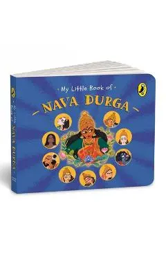 My Little Book of Nava Durga: Celebrate the Nine Forms of Goddess Durga This Navratri Full-Coloured, Illustrated Board Books on Hindu Mythology Indian - Nalini Ramachandran