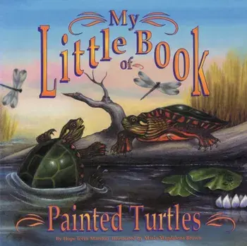 My Little Book of Painted Turtles (My Little Book Of...), Paperback/Hope Irvin Marston