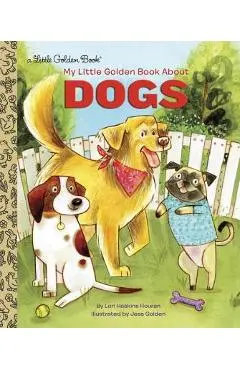 My Little Golden Book about Dogs - Lori Haskins Houran