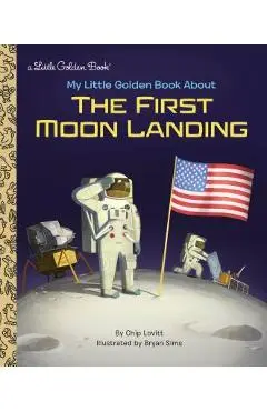 My Little Golden Book about the First Moon Landing - Charles Lovitt