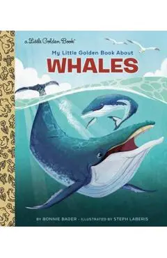 My Little Golden Book about Whales - Bonnie Bader