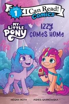 My Little Pony: Izzy Comes Home, Paperback/Hasbro