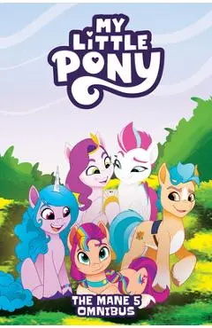 My Little Pony: The Mane 5 Omnibus - Celeste Bronfman