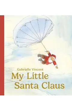 My Little Santa Claus - Gabrielle Vincent