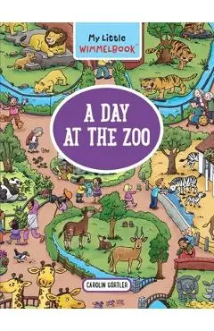 My Little Wimmelbook-A Day at the Zoo: A Look-And-Find Book (Kids Tell the Story) - Carolin Görtler