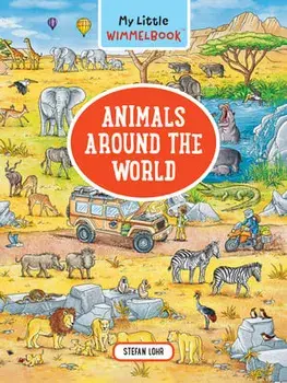 My Little Wimmelbook--Animals Around the World, Board Books/Stefan Lohr