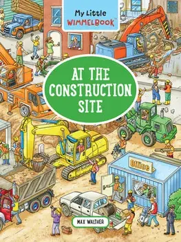 My Little Wimmelbook - At the Construction Site, Board book/Max Walther