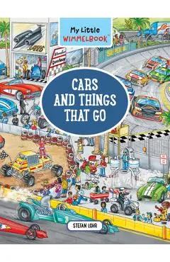 My Little Wimmelbook--Cars and Things That Go: A Look-And-Find Book (Kids Tell the Story) - Stefan Lohr