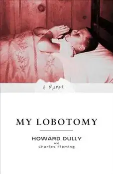 My Lobotomy: A Memoir, Paperback/Howard Dully