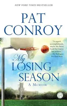 My Losing Season: A Memoir, Paperback/Pat Conroy