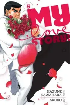 My Love Story!!, Volume 5, Paperback/Kazune Kawahara