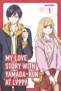 My Love Story with Yamada-kun at Lv999, Vol. 1, Paperback/Mashiro