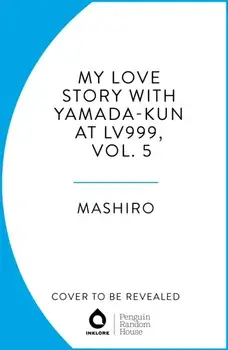 My Love Story with Yamada-kun at Lv999, Vol. 5, Paperback/Mashiro