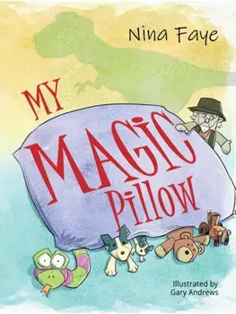 My Magic Pillow, Paperback/Nina Faye