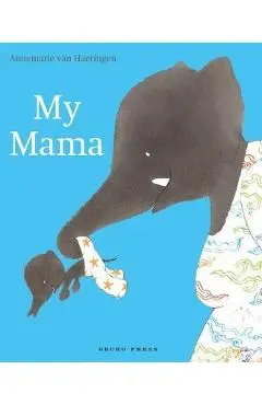 My Mama - Annemarie Van Haeringen