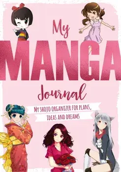 My Manga Journal. My shojo organizer for plans, ideas and dreams, Paperback/***