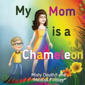 My Mom is a Chameleon, Paperback/Melissa Findley