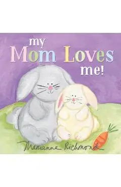 My Mom Loves Me! - Marianne Richmond