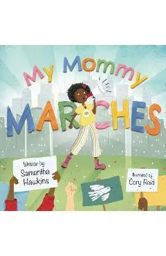 My Mommy Marches - Samantha Hawkins