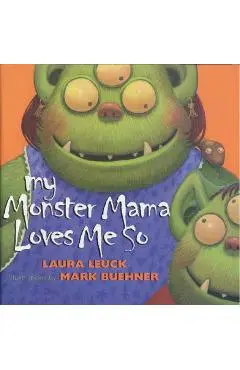 My Monster Mama Loves Me So - Laura Leuck
