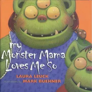 My Monster Mama Loves Me So, Paperback/Laura Leuck
