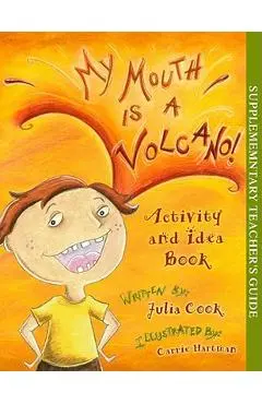 My Mouth Is a Volcano] Activity and Idea Book - Julia Cook