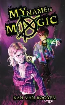 My Name Is Magic, Paperback/Xan Van Rooyen