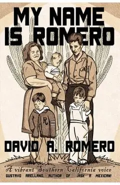 My Name is Romero - David A. Romero
